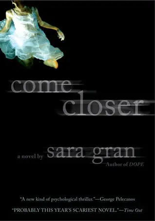 COME CLOSER